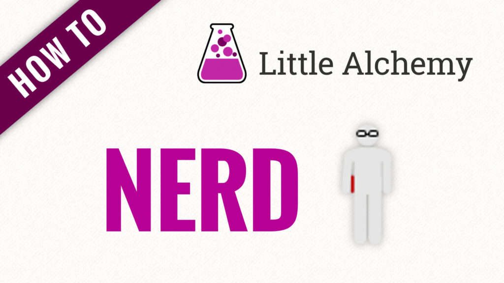 how to make nerd in little alchemy