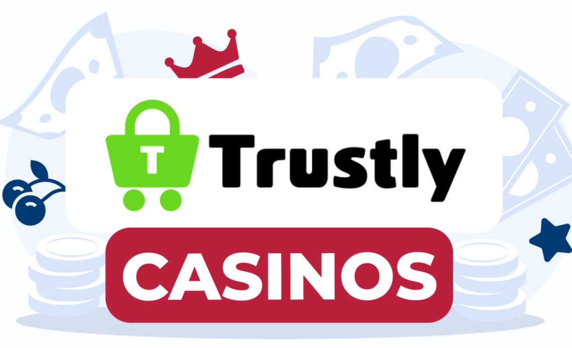 When and How to Make Money with New Trustly Casinos